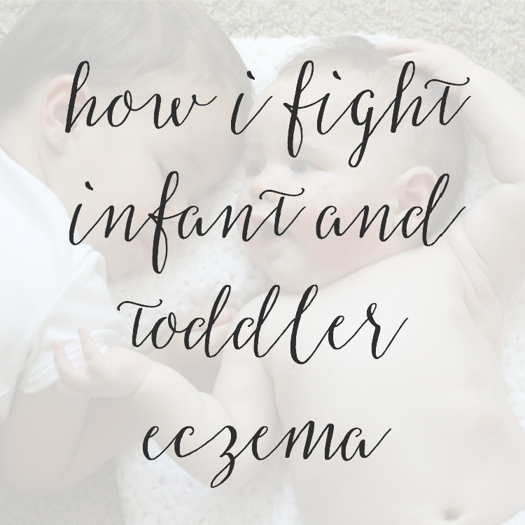 How I Fight Infant and Toddler Eczema